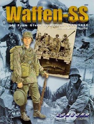 6502: Waffen Ss: (2) from Glory to Defeat 1943 - 1945