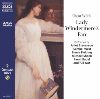 Lady Windermere's Fan: Performed by Juliet Stevenson & Cast