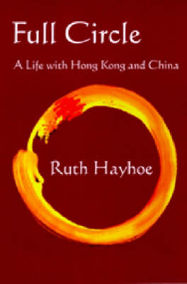 Full Circle – A Life with Hong Kong and China