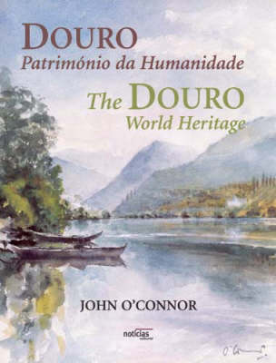 Douro, Patrimonio Da Humanidade - The Douro, World Heritage