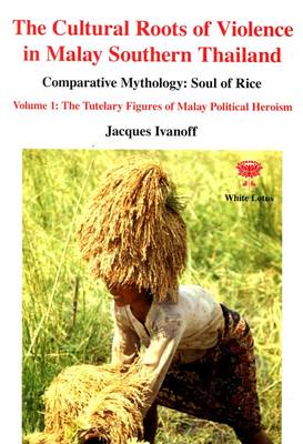 The Cultural Roots of Violence in Malay Southern Thailand