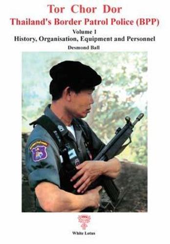 Tor Chor Dor: Thailands Border Patrol Police