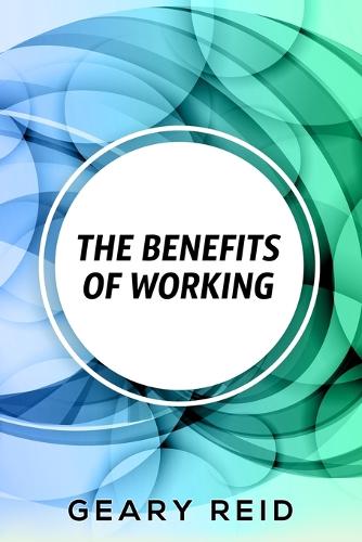 The Benefits of Working