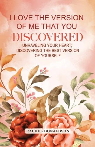 I Love the Version of Me that You Discovered