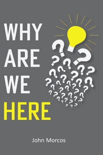 Why Are We Here?