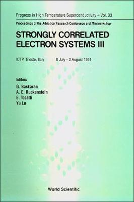 Strongly Correlated Electron Systems Iii - Proceedings Of The Adriatico Research Conference And Miniworkshop