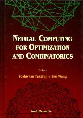 Neural Computing For Optimization And Combinatorics