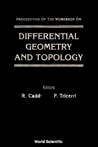 Differential Geometry And Topology - Proceedings Of The Workshop