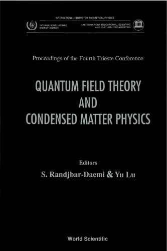 Quantum Field Theory And Condensed Matter Physics: Proceedings Of The 4th Trieste Conference