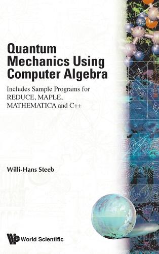 Quantum Mechanics Using Computer Algebra