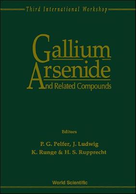 Gallium Arsenide And Related Compounds - Proceedings Of The 3rd International Workshop