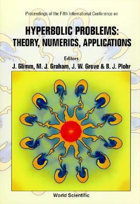 Hyperbolic Problems: Theory, Numerics, Applications - Proceedings Of The Fifth International Conference