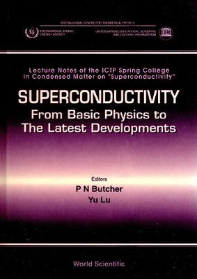 Superconductivity: From Basic Physics To The Latest Developments - Lecture Notes Of The Ictp Spring College In Condensed Matter On â€œSuperconductivityâ€