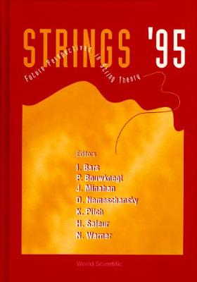 Future Perspectives In String Theory, Strings '95 - Proceedings Of The Conference