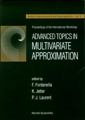 Advanced Topics In Multivariate Approximation - Proceedings Of The International Workshop