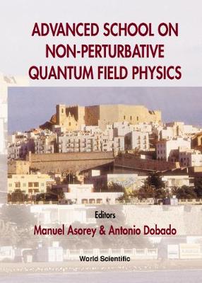 Advanced School Of Nonperturbative Quantum Field Physics