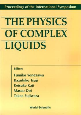 Physics Of Complex Liquids, The - Proceedings Of The International Symposium