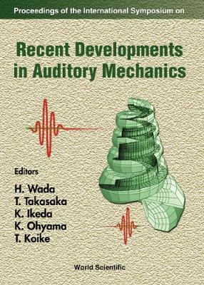Recent Developments In Auditory Mechanics: Proceedings Of The International Symposium