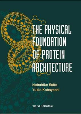 Physical Foundation Of Protein Architecture, The