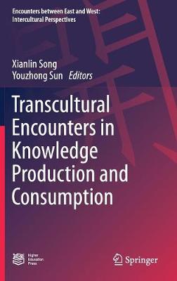 Transcultural Encounters in Knowledge Production and Consumption