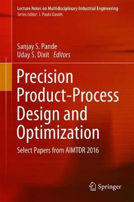 Precision Product-Process Design and Optimization