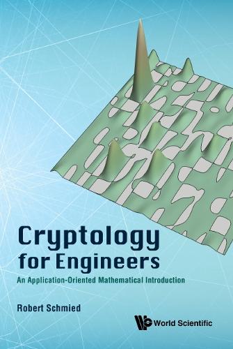 Cryptology For Engineers: An Application-oriented Mathematical Introduction