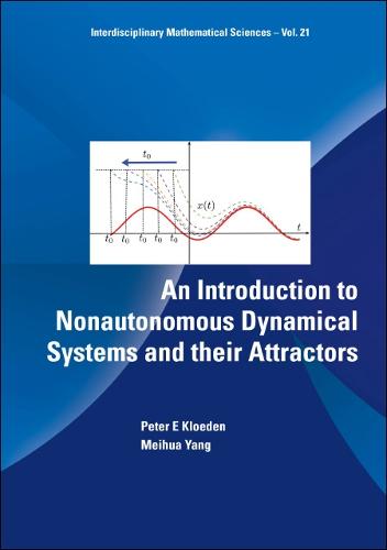 Introduction To Nonautonomous Dynamical Systems And Their Attractors, An
