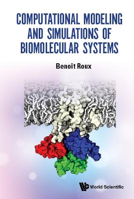 Computational Modeling And Simulations Of Biomolecular Systems
