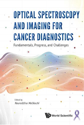 Optical Spectroscopy And Imaging For Cancer Diagnostics: Fundamentals, Progress, And Challenges