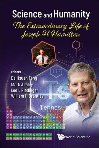 Science And Humanity: The Extraordinary Life Of Joseph H Hamilton