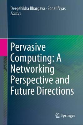 Pervasive Computing: A Networking Perspective and Future Directions