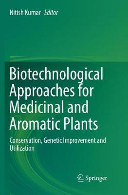 Biotechnological Approaches for Medicinal and Aromatic Plants