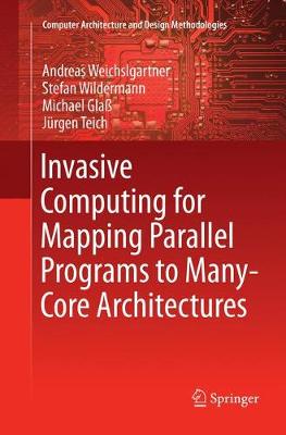 Invasive Computing for Mapping Parallel Programs to Many-Core Architectures