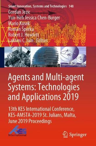 Agents and Multi-agent Systems: Technologies and Applications 2019