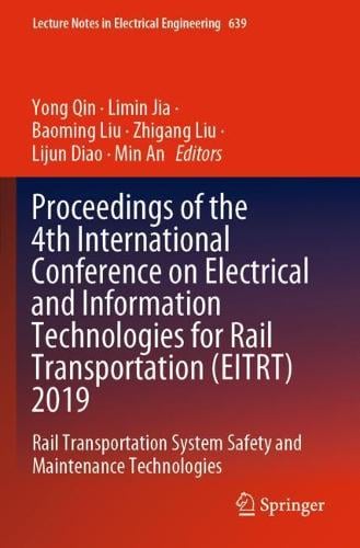 Proceedings of the 4th International Conference on Electrical and Information Technologies for Rail Transportation (EITRT) 2019