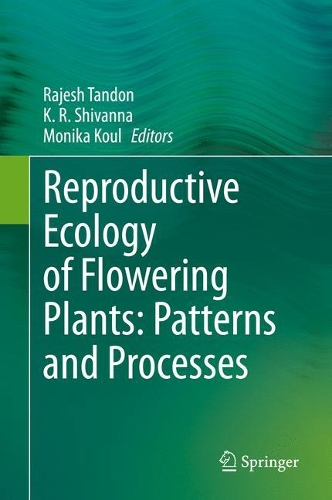 Reproductive Ecology of Flowering Plants: Patterns and Processes