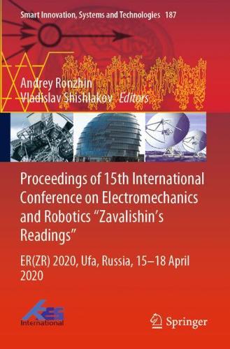 Proceedings of 15th International Conference on Electromechanics and Robotics "Zavalishin's Readings"