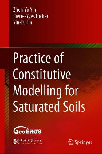 Practice of Constitutive Modelling for Saturated Soils