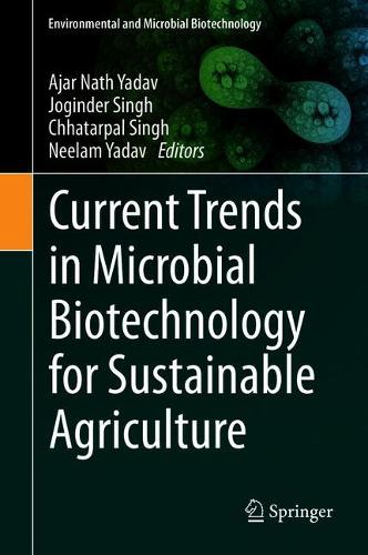 Current Trends in Microbial Biotechnology for Sustainable Agriculture