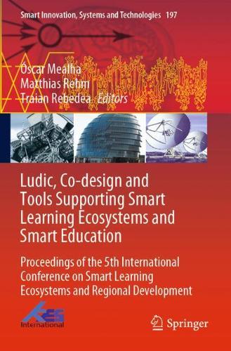 Ludic, Co-design and Tools Supporting Smart Learning Ecosystems and Smart Education