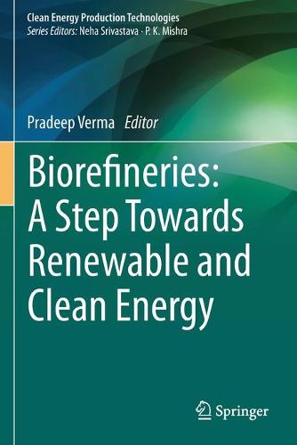 Biorefineries: A Step Towards Renewable and Clean Energy