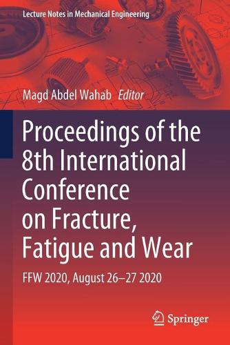 Proceedings of the 8th International Conference on Fracture, Fatigue and Wear