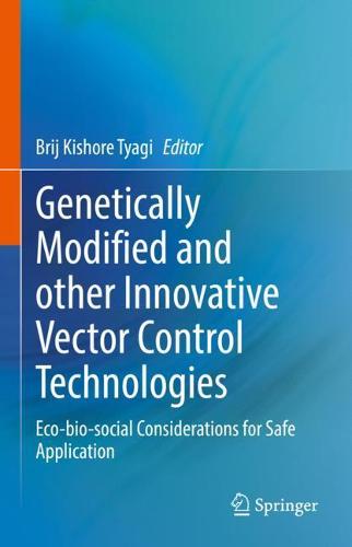 Genetically Modified and other Innovative Vector Control Technologies