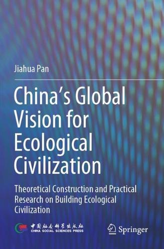 China‘s Global Vision for Ecological Civilization