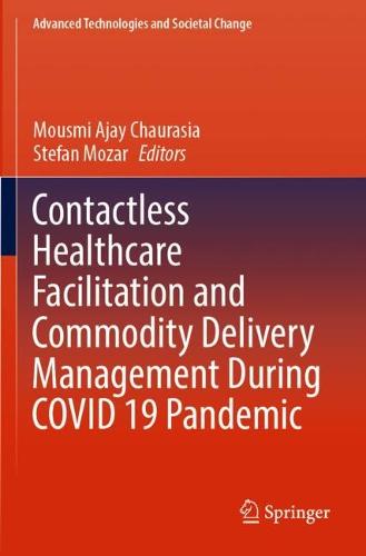 Contactless Healthcare Facilitation and Commodity Delivery Management During COVID 19 Pandemic