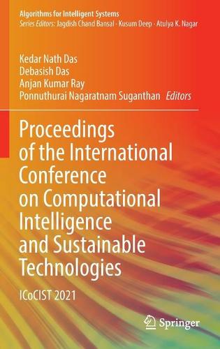 Proceedings of the International Conference on Computational Intelligence and Sustainable Technologies