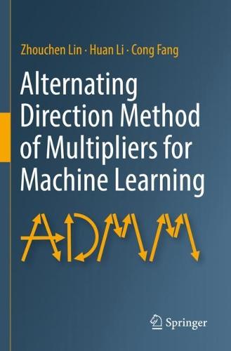 Alternating Direction Method of Multipliers for Machine Learning