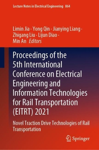 Proceedings of the 5th International Conference on Electrical Engineering and Information Technologies for Rail Transportation (EITRT) 2021