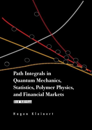 Path Integrals In Quantum Mechanics, Statistics, Polymer Physics, And Financial Markets (3rd Edition)