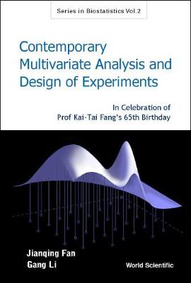 Contemporary Multivariate Analysis And Design Of Experiments: In Celebration Of Prof Kai-tai Fang's 65th Birthday